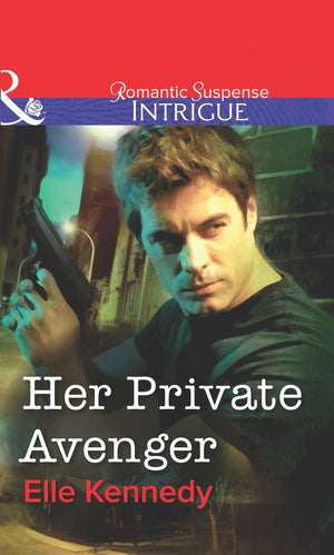 Her Private Avenger (Mills & Boon Intrigue): First edition (9781472058676)