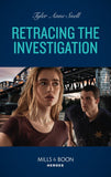 Retracing The Investigation (Mills & Boon Heroes) (The Saving Kelby Creek Series, Book 6) (9780008922344)