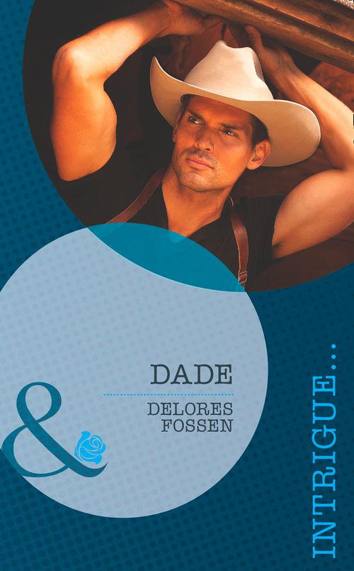 Dade (The Lawmen of Silver Creek Ranch, Book 2) (Mills & Boon Intrigue): First edition (9781472006868)