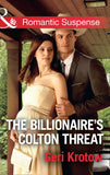 The Billionaire's Colton Threat (The Coltons of Shadow Creek, Book 9) (Mills & Boon Romantic Suspense) (9781474063265)