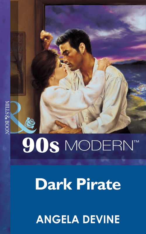 Dark Pirate (Mills & Boon Vintage 90s Modern): First edition (9781408984468)