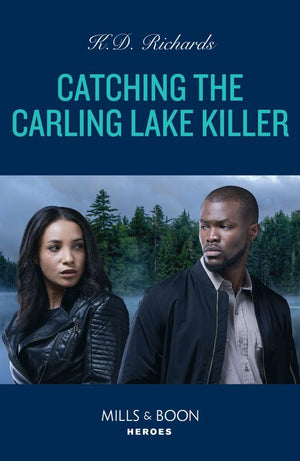 Catching The Carling Lake Killer (West Investigations, Book 6) (Mills & Boon Heroes) (9780008931520)