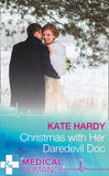 Christmas With Her Daredevil Doc (Miracles at Muswell Hill Hospital, Book 1) (Mills & Boon Medical) (9781474051842)