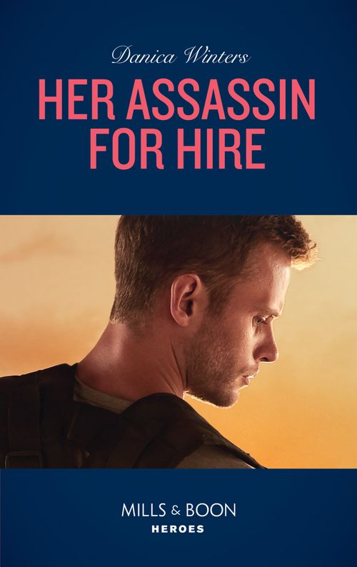 Her Assassin For Hire (Mills & Boon Heroes) (Stealth, Book 3) (9780008904937)