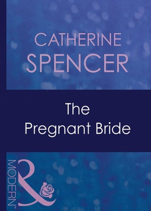 The Pregnant Bride (Expecting!, Book 28) (Mills & Boon Modern): First edition (9781408939208)