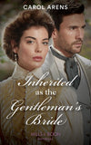 Inherited As The Gentleman's Bride (The Rivenhall Weddings, Book 1) (Mills & Boon Historical) (9780008919641)
