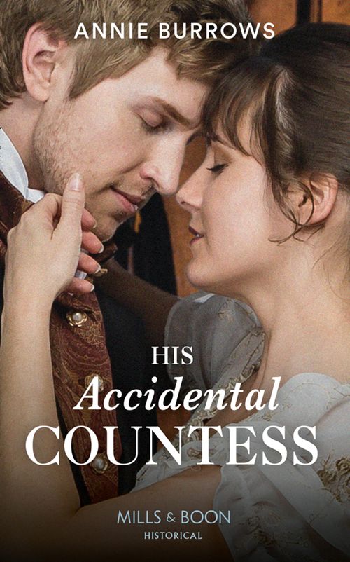 His Accidental Countess (Mills & Boon Historical) (9780008909789)