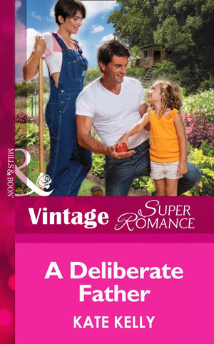 A Deliberate Father (Suddenly a Parent, Book 24) (Mills & Boon Vintage Superromance): First edition (9781472026675)