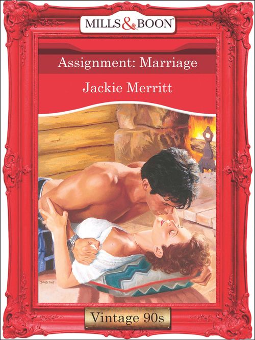Assignment: Marriage (Mills & Boon Vintage Desire): First edition (9781408991053)
