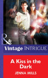 A Kiss In The Dark (Mills & Boon Vintage Intrigue): First edition (9781472076120)