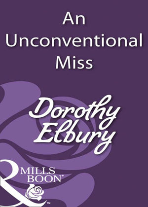 An Unconventional Miss (Mills & Boon Historical): First edition (9781408933626)