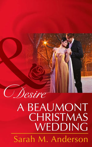 A Beaumont Christmas Wedding (The Beaumont Heirs, Book 3) (Mills & Boon Desire): First edition (9781472049810)
