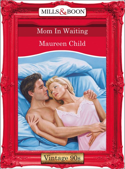 Mom In Waiting (Mills & Boon Vintage Desire): First edition (9781408991480)