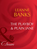 The Playboy & Plain Jane (Dynasties: The Barones, Book 7) (Mills & Boon Desire): First edition (9781408942536)