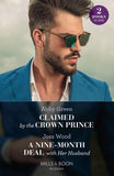 Claimed By The Crown Prince / A Nine-Month Deal With Her Husband: Claimed by the Crown Prince (Hot Winter Escapes) / A Nine-Month Deal with Her Husband (Hot Winter Escapes) (Mills & Boon Modern) (9780263307061)