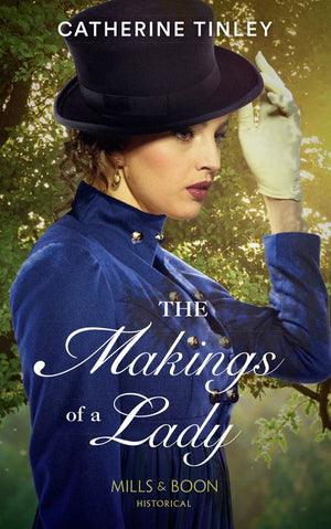The Makings Of A Lady (The Chadcombe Marriages) (Mills & Boon Historical) (9781474074124)
