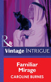 Familiar Mirage (Mills & Boon Intrigue): First edition (9781472033512)