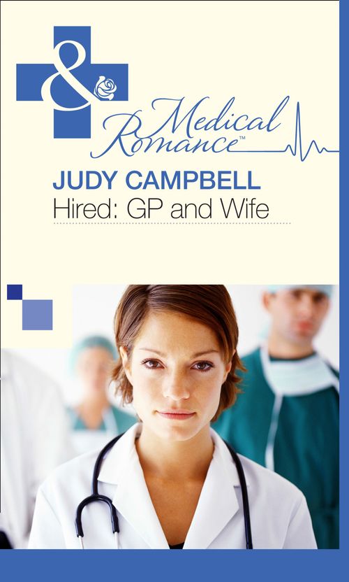 Hired: GP and Wife (Mills & Boon Medical): First edition (9781472059345)