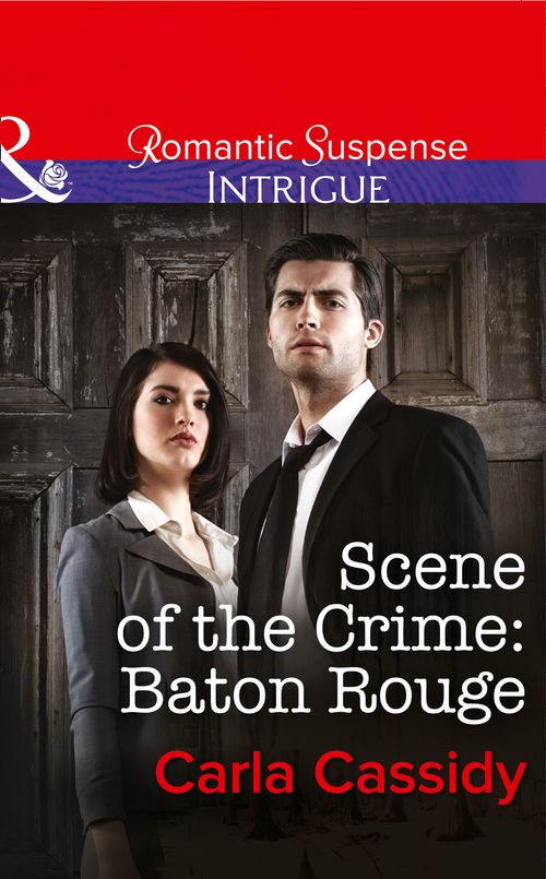Scene of the Crime: Baton Rouge (Mills & Boon Intrigue): First edition (9781472050465)