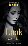 Look At Me (Mills & Boon Dare) (9781474071437)