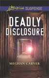 Deadly Disclosure (Mills & Boon Love Inspired Suspense) (9781474069915)
