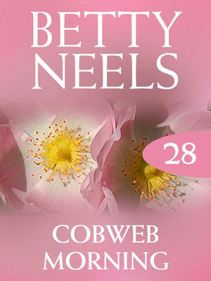 Cobweb Morning (Betty Neels Collection, Book 28): First edition (9781408982310)