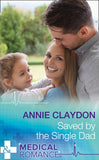 Saved By The Single Dad: A Single Dad Romance (Mills & Boon Medical) (9781474037600)