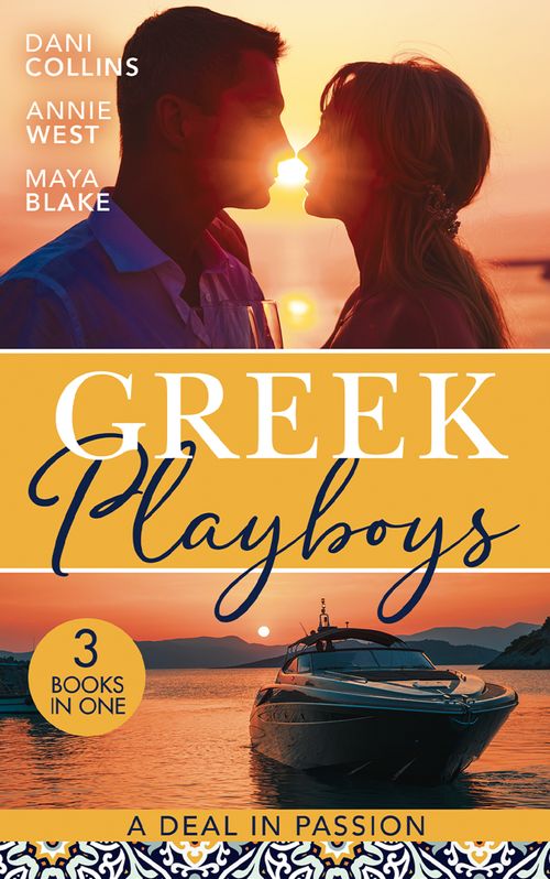 Greek Playboys: A Deal In Passion: Xenakis&#39;s Convenient Bride (The Secret Billionaires) / Wedding Night Reunion in Greece / A Diamond Deal with the Greek