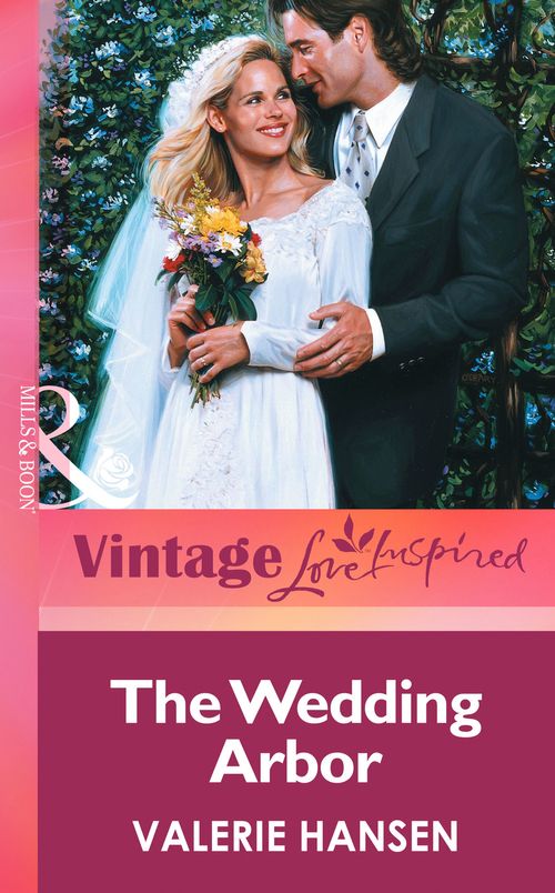 The Wedding Arbor (Mills & Boon Vintage Love Inspired): First edition (9781472064509)