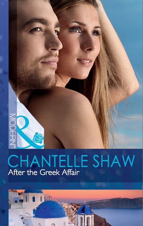 After The Greek Affair (Mills & Boon Modern): First edition (9781408925966)
