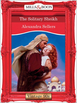 The Solitary Sheikh (Mills & Boon Vintage Desire): First edition (9781408990285)