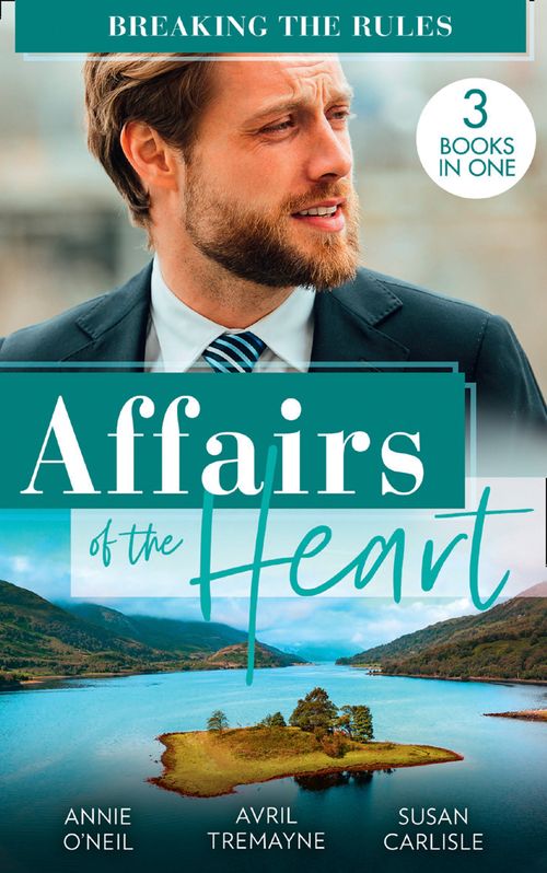Affairs Of The Heart: Breaking The Rules: Her Hot Highland Doc / From Fling to Forever / The Doctor's Redemption (9780008917371)
