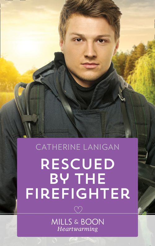 Rescued By The Firefighter (Mills & Boon Heartwarming) (9781474090407)