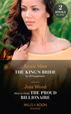 The King's Bride By Arrangement / How To Undo The Proud Billionaire: The King's Bride by Arrangement (Sovereigns and Scandals) / How to Undo the Proud Billionaire (Mills & Boon Modern) (9780008913618)