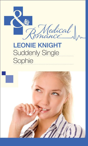 Suddenly Single Sophie (Mills & Boon Medical): First edition (9781472059079)