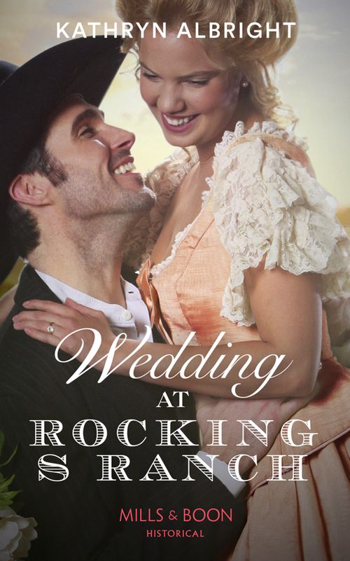 Wedding At Rocking S Ranch (Oak Grove) (Mills & Boon Historical) (9781474073974)