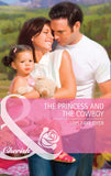 The Princess and the Cowboy (The Hunt for Cinderella, Book 1) (Mills & Boon Cherish): First edition (9781408904916)