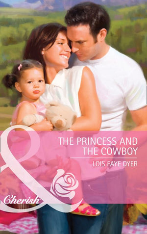 The Princess and the Cowboy (The Hunt for Cinderella, Book 1) (Mills & Boon Cherish): First edition (9781408904916)