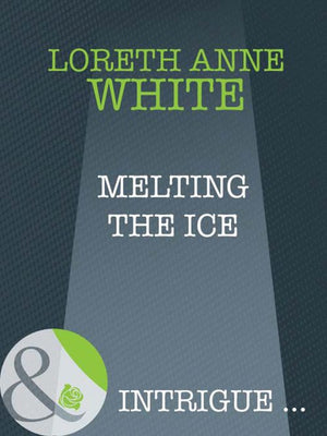 Melting The Ice (Mills & Boon Intrigue): First edition (9781408946824)