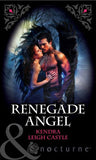 Renegade Angel (Mills & Boon Nocturne): First edition (9781408928837)