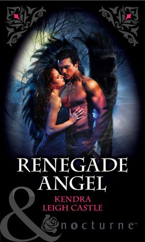 Renegade Angel (Mills & Boon Nocturne): First edition (9781408928837)