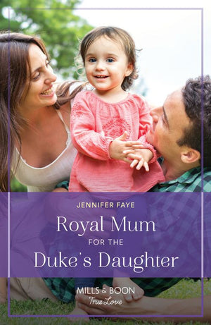 Royal Mum For The Duke's Daughter (Princesses of Rydiania, Book 2) (Mills & Boon True Love) (9780008933166)