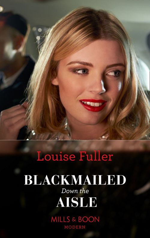 Blackmailed Down The Aisle (Mills & Boon Modern) (9781474052436)