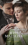 Unbuttoning Miss Matilda (Mills & Boon Historical) (9781474089241)