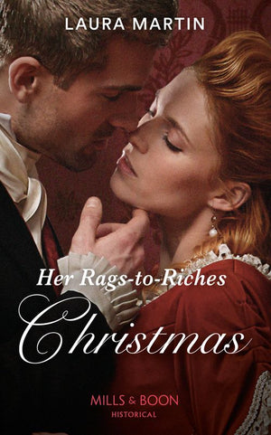Her Rags-To-Riches Christmas (Mills & Boon Historical) (Scandalous Australian Bachelors, Book 3) (9781474089616)