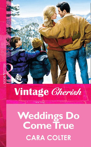 Weddings Do Come True (Mills & Boon Vintage Cherish): First edition (9781472070593)