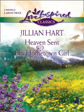 Heaven Sent And His Hometown Girl: Heaven Sent / His Hometown Girl (Mills & Boon Love Inspired): First edition (9781408965528)