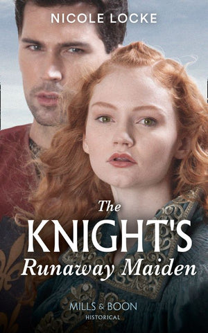 The Knight's Runaway Maiden (Lovers and Legends, Book 11) (Mills & Boon Historical) (9780008912710)