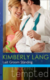Last Groom Standing (The Wedding Season, Book 4) (Mills & Boon Modern Tempted): First edition (9781472017376)
