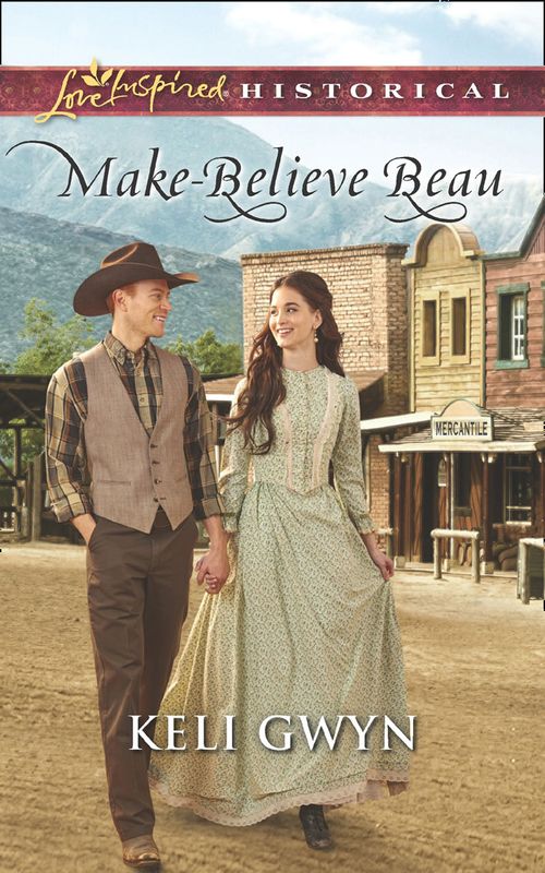 Make-Believe Beau (Mills & Boon Love Inspired Historical) (9781474056816)